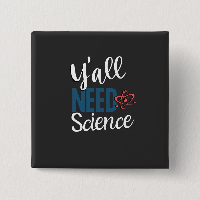 NEED SCIENCE 2 INCH SQUARE BUTTON (Front)