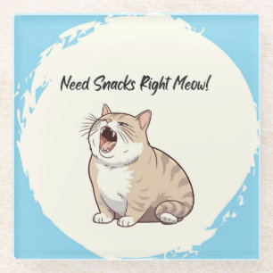 Need Snacks Right Meow Glass Coaster