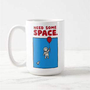 Need Some Space Funny Astronaut Balloon Space Pun Coffee Mug