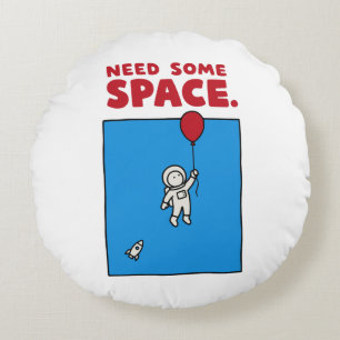Need Some Space Funny Astronaut Balloon Space Pun Round Pillow