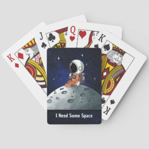 Need Space, Astronaut, Spaceman, Custom Playing Cards