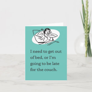 Need to Get Out of Bed / Late for Couch Card
