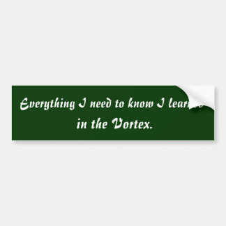 Need to know bumper sticker