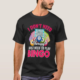 Need To Play   Bingo Grandma Player Women Mother's T-Shirt