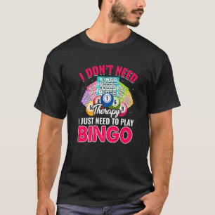 Need To Play  Bingo Grandma Player Women Mother's  T-Shirt