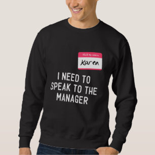 Need To Speak Manager Karen Halloween Funny Meme W Sweatshirt