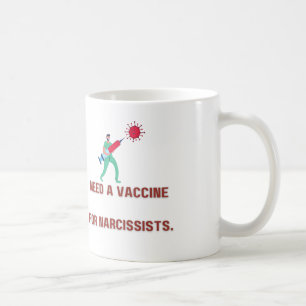 Need Vaccine for Narcissist - Covert Narcissist Coffee Mug