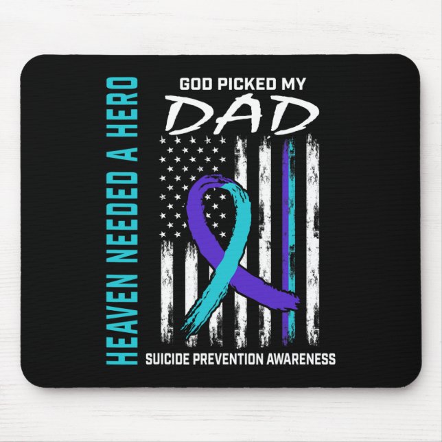 Needed A Hero God Picked Dad Suicide Awareness Fla Mouse Pad (Front)