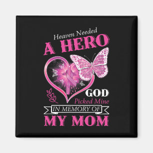 Needed A Hero God Picked Mine Mom Breast Cancer Pi Magnet
