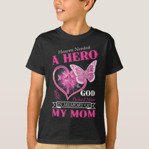 Needed A Hero God Picked Mine Mom Breast Cancer Pi T-Shirt