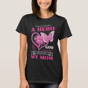 Needed A Hero God Picked Mine Mom Breast Cancer Pi T-Shirt