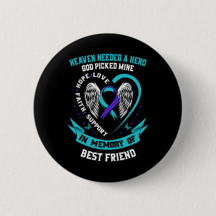 Needed A Hero God Picked My Best Friend Suicide Gi 2 Inch Round Button