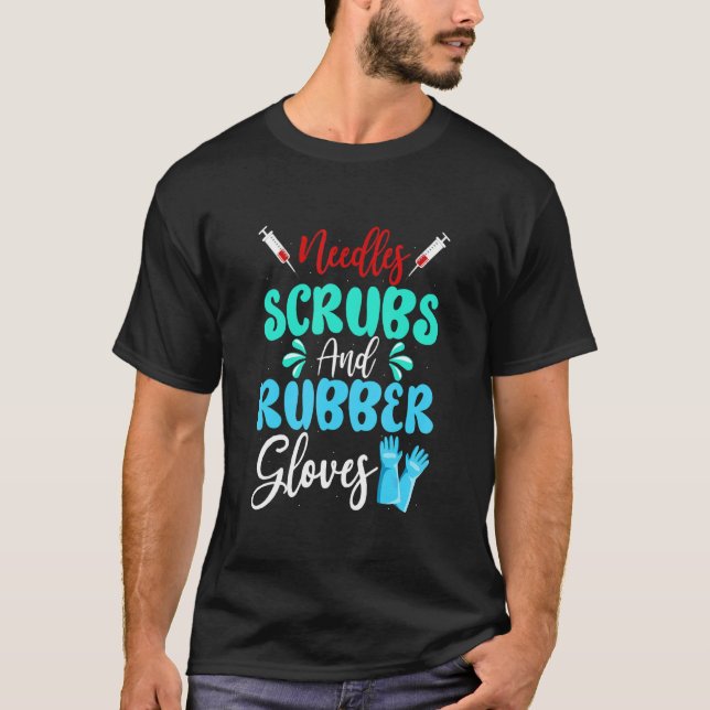 Needles Scrubs Rubber Gloves Phlebotomist Nurse Ph T-Shirt (Front)