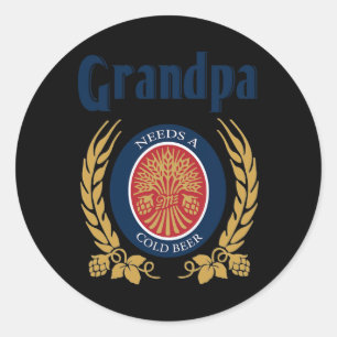 Needs A Cold Beer Happy Fathers Day  Classic Round Sticker