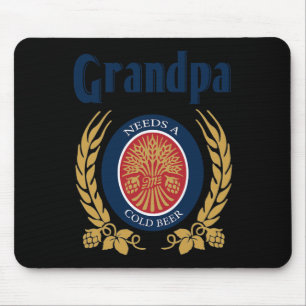 Needs A Cold Beer Happy Fathers Day  Mouse Pad