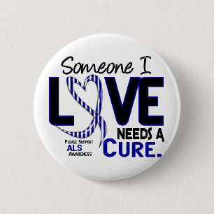 NEEDS A CURE 2 ALS 2 INCH ROUND BUTTON