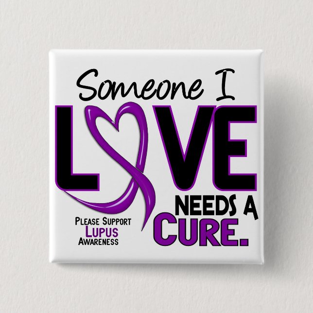NEEDS A CURE 2 LUPUS T-Shirts & Gifts 2 Inch Square Button (Front)
