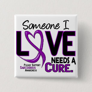 NEEDS A CURE 2 SARCOIDOSIS T-Shirts & Gifts Inch Square Button