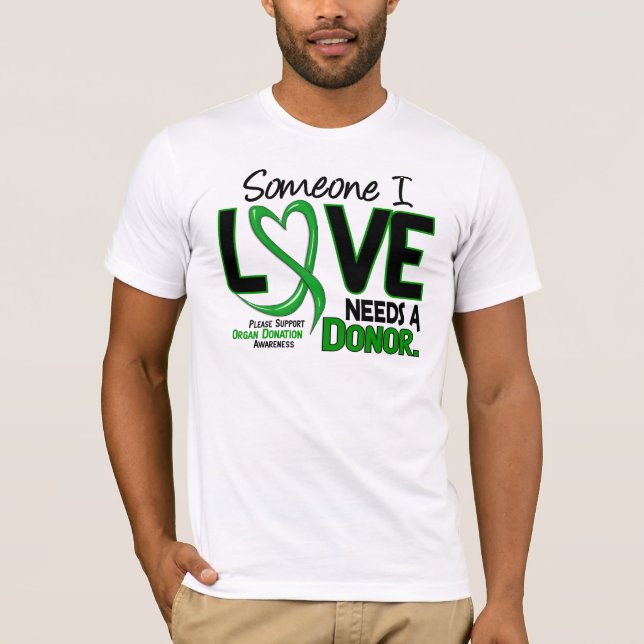 NEEDS A DONOR 2 ORGAN DONATION T-Shirts (Front)