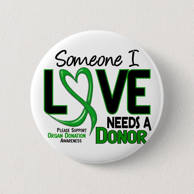 NEEDS A DONOR 2 ORGAN DONATION T-Shirts Inch Round Button (Front)