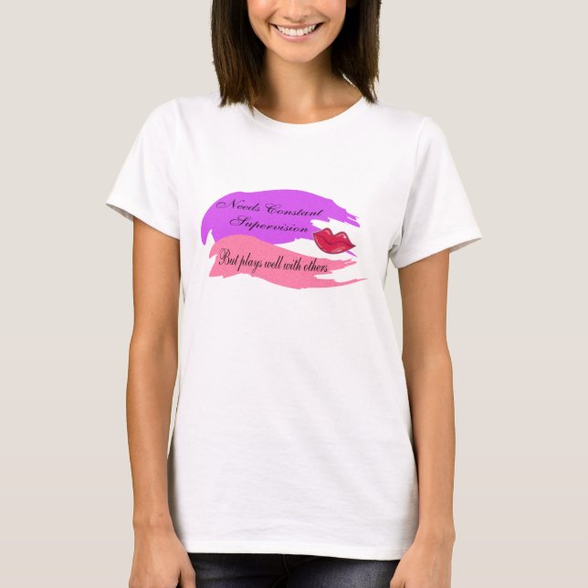 Needs Constant Supervision T-Shirt (Front)