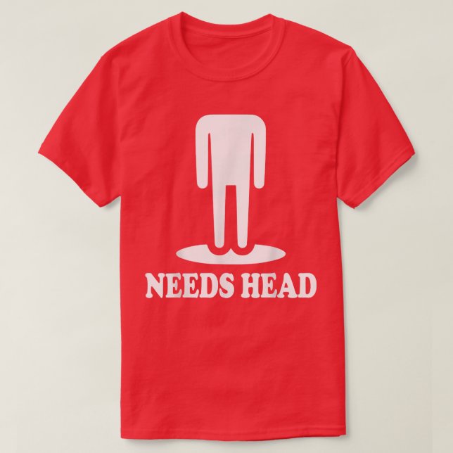 Needs Head Funny Halloween Costume Headless Man  T-Shirt (Design Front)