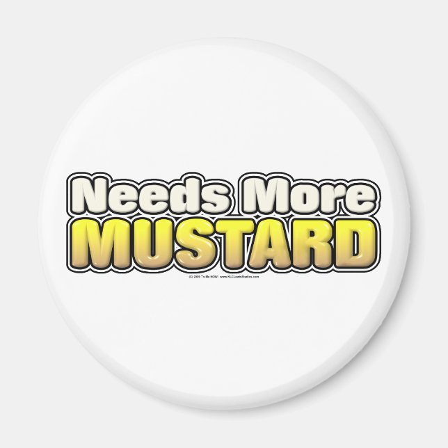 Needs More Mustard Magnet (Front)