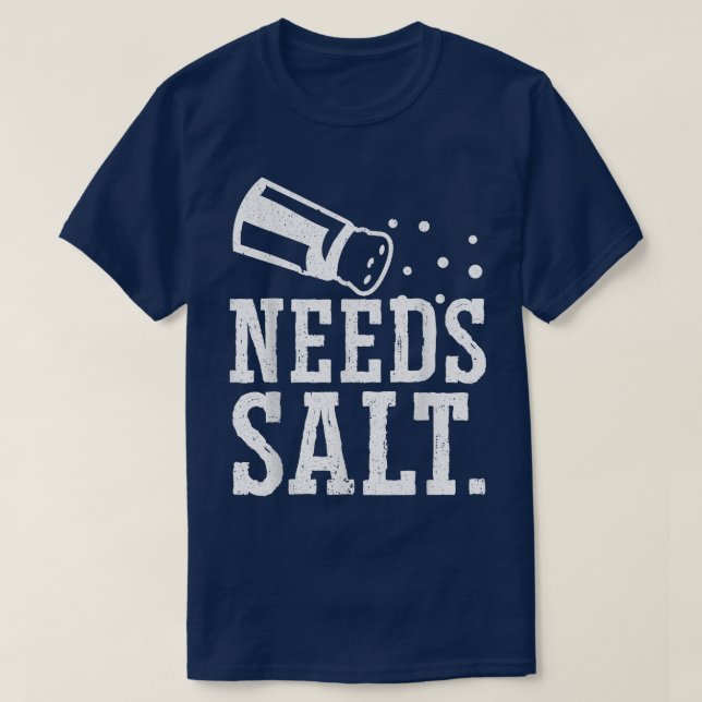 Needs Salt Culinary Gangster Cooking Master Chef C T-Shirt (Design Front)