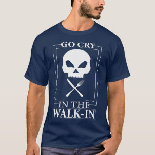 Needs salt go cry in the walk-in funny cookingT-Sh T-Shirt