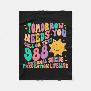 Needs You Call Text 988 National Suicide Preventio Fleece Blanket
