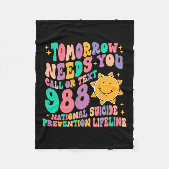 Needs You Call Text 988 National Suicide Preventio Fleece Blanket (Front)