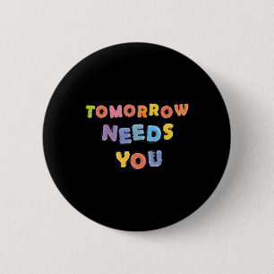 Needs You Mental Health Awareness Month Support  2 Inch Round Button