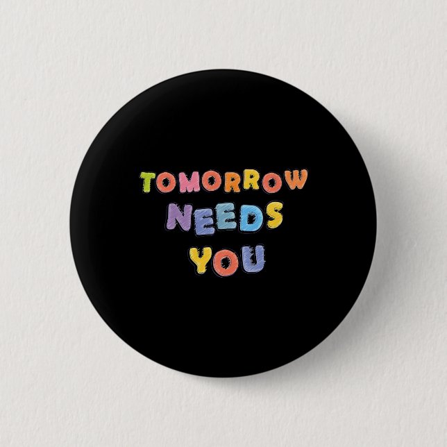 Needs You Mental Health Awareness Month Support  2 Inch Round Button (Front)