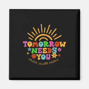 Needs You Mental Health Problems Awareness Magnet