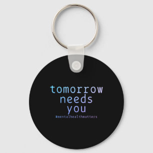 Needs You Mental Health Problems Suicide Awareness Keychain