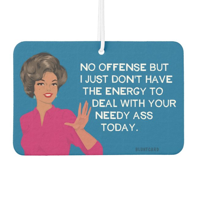 Needy!.. - Funny  Air Freshener (Front)