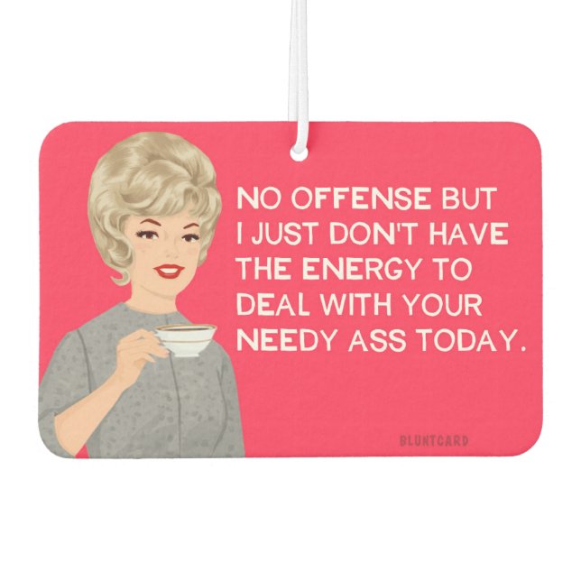 Needy!.. - Funny  Air Freshener (Front)