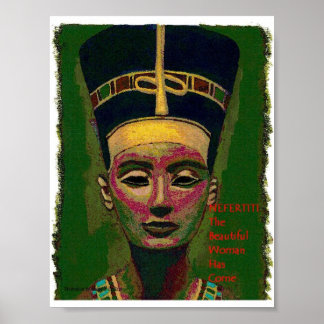 Nefertiti...the beautiful woman has come poster