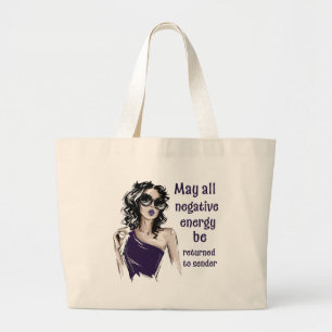 Negative Energy be returned to sender Large Tote Bag
