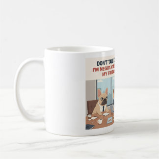 Negotiating With My Frenchie Funny French Bulldog Coffee Mug