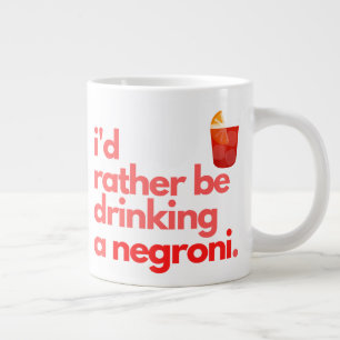 Negroni - Coffee Mug - "I'd Rather Be..."