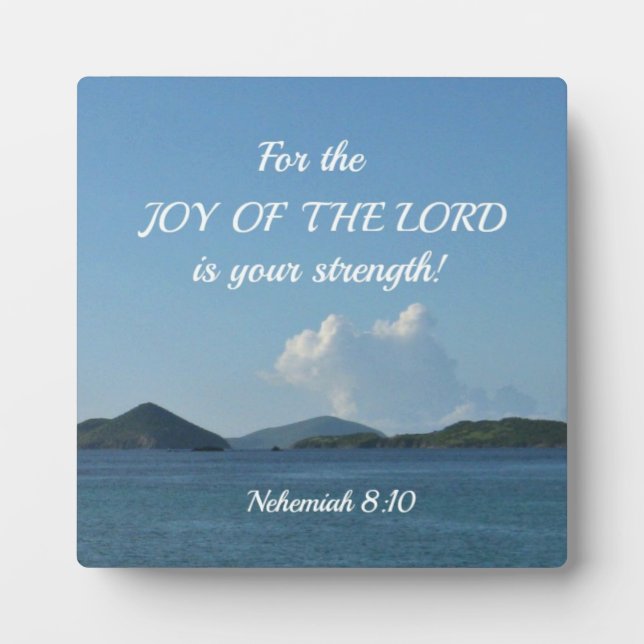 Nehemiah 8:10 For the joy of the Lord is your Plaque (Front)