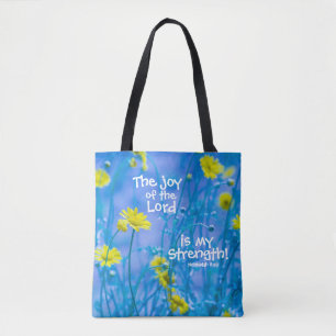 Nehemiah 8:10, The Joy of the Lord, Flowers Tote Bag