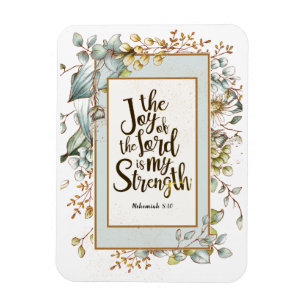 Nehemiah 8:10 The Joy of the Lord Is My Strength Magnet