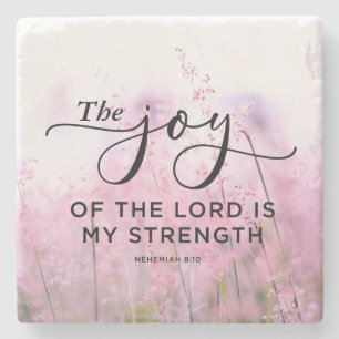 Nehemiah 8:10 The Joy of the Lord Is My Strength Stone Coaster