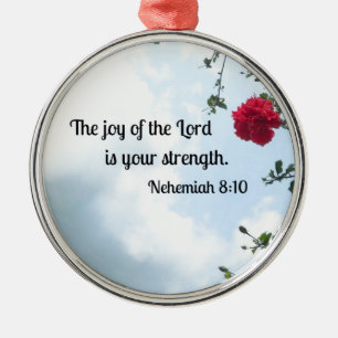 Nehemiah 8:10 The joy of the Lord... Metal Ornament