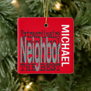 Neighbour Extraordinaire CUSTOM Ceramic Ornament
