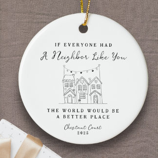 "Neighbour Like You" Personalized Custom Message Ceramic Ornament