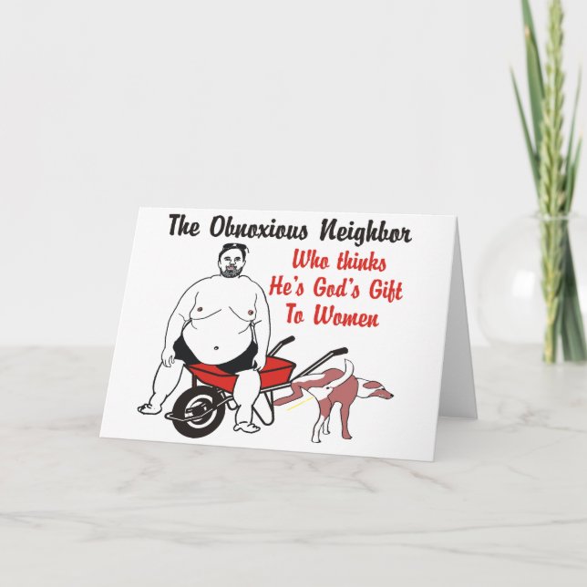Neighbour Who Thinks He's God's Gift to Women Card (Front)