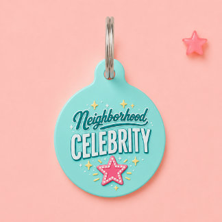 Neighbourhood Celebrity Funny Custom Dog Cat Pet Tag